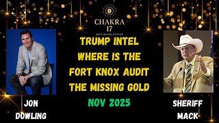 Jon Dowling & Sheriff Mack Discuss Trump Intel & Where Is The Fort Knox Audit & More