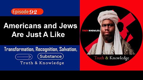 Trey Knowles: Americans and Jews Are Just A Like - Truth & Knowledge