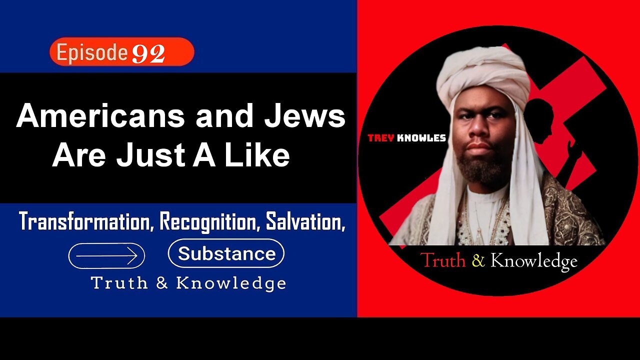Trey Knowles: Americans and Jews Are Just A Like - Truth & Knowledge