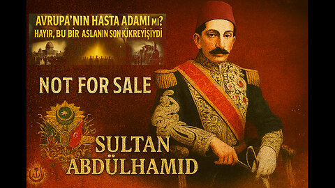 SATILIK DEĞİL – Sultan Abdülhamid Han | Altın Geldi, Onur Kaldı