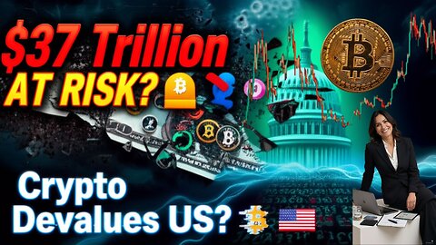 Is the U S About to Devalue $37 Trillion Debt with Crypto?