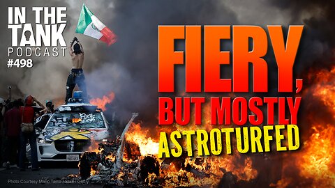 Fiery But Mostly Astroturfed - In The Tank #498