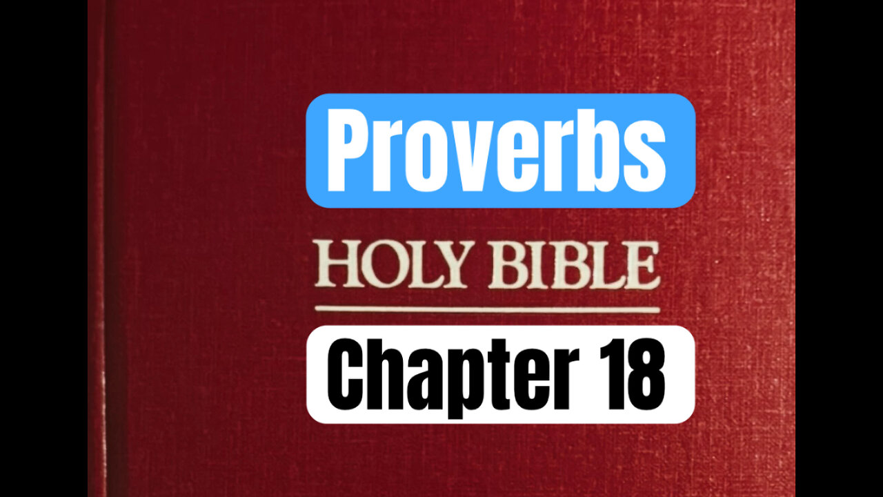Proverbs 18- Full Chapter Reading from the Holy Bible