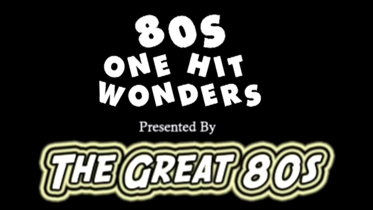 🎵 80s One Hit Wonders 🎵