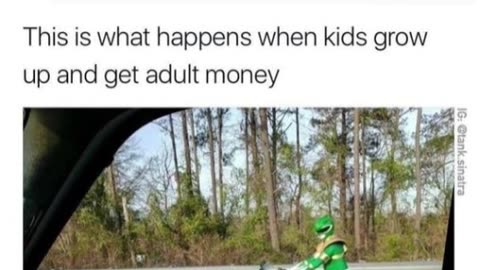 When Kids Grow Up and Get Adult Money #meme