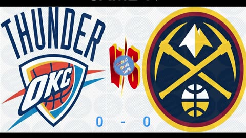 Game 1, Thunder vs Nuggets