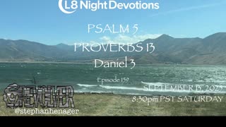 L8NIGHTDEVOTIONS REVOLVER -PSALM 5 PROVERBS 13- DANIEL 3- READING WORSHIP PRAYERS