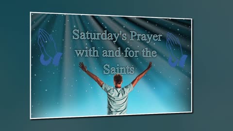 Saturday's Prayer 22MAR25