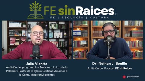 Mi entrevista en el programa "Fe Sin Raíces" Fe. Teología Cultura con el Dr. Nathan J. Bonilla