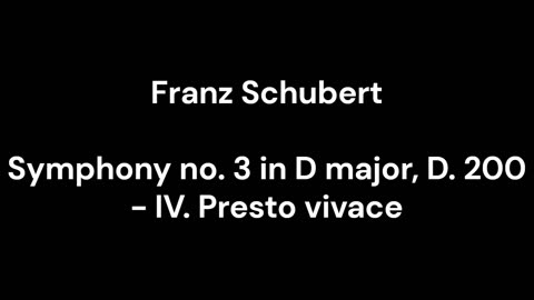 Symphony no. 3 in D major, D. 200 - IV. Presto vivace