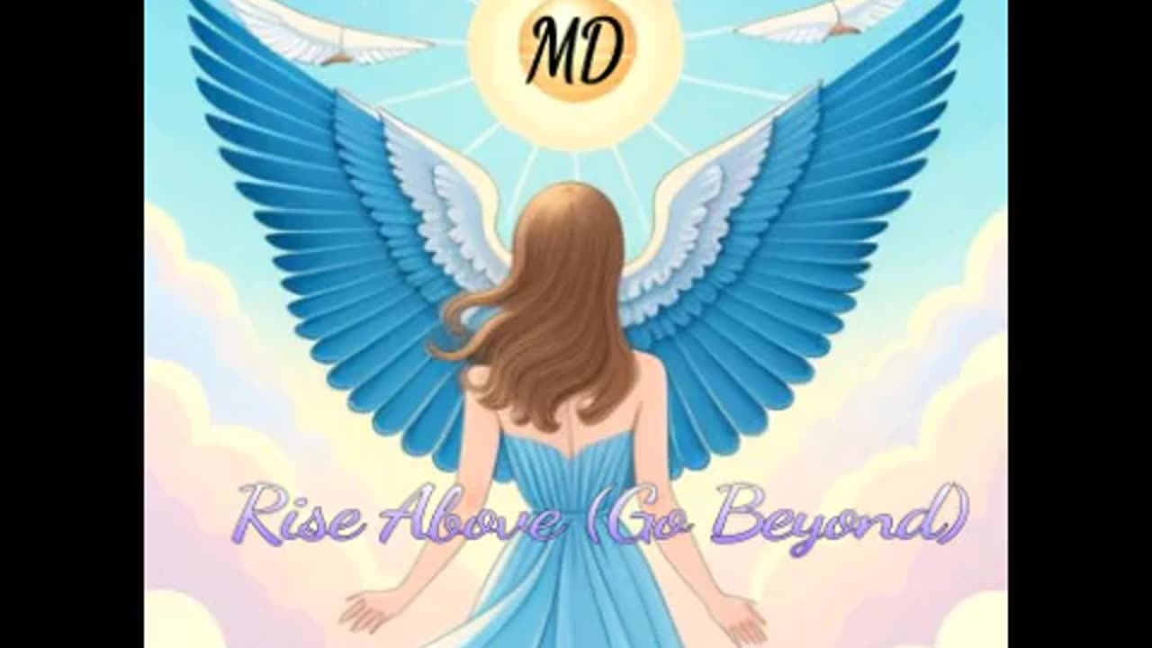 MD- Rise Above (Go Beyond)