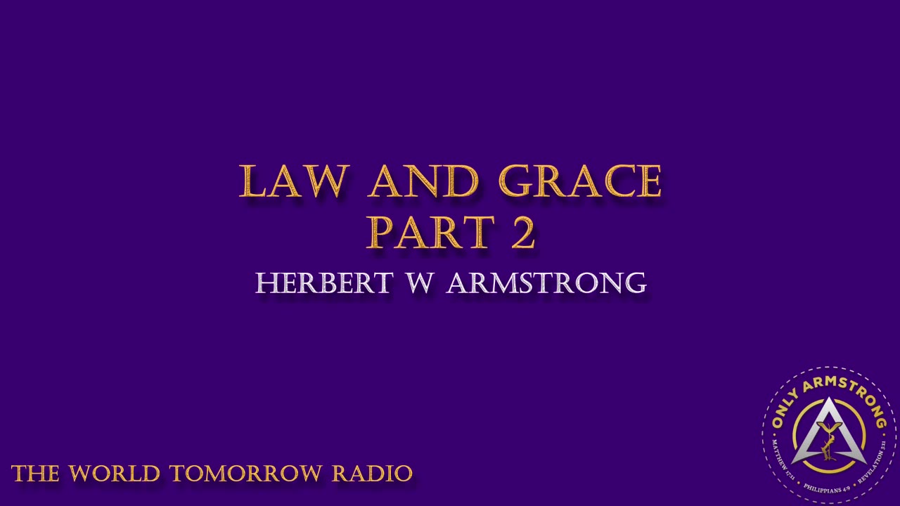 The World Tomorrow Radio- Law and Grace Part 2