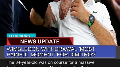 Wimbledon Withdrawal Most Painful Moment for Dim