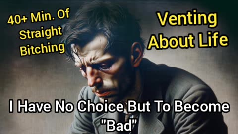 Sometimes I Feel Like I Have No Choice But To Become Bad