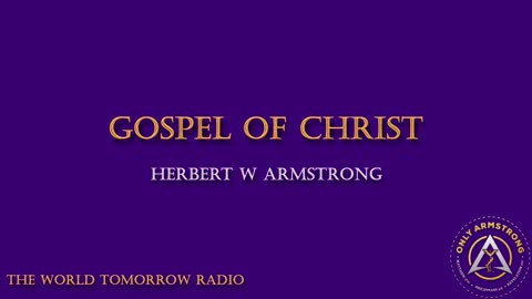 The World Tomorrow Radio- Gospel of Christ