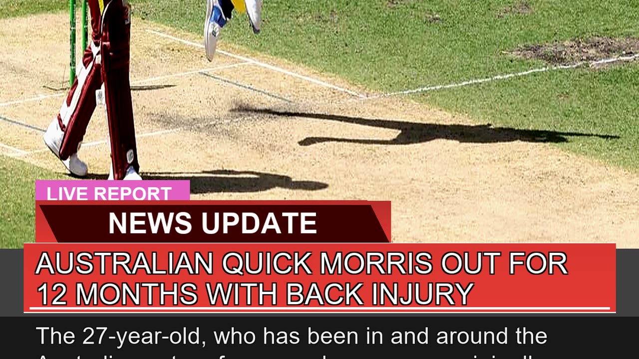 Australian Quick Morris Out for Months with Bac