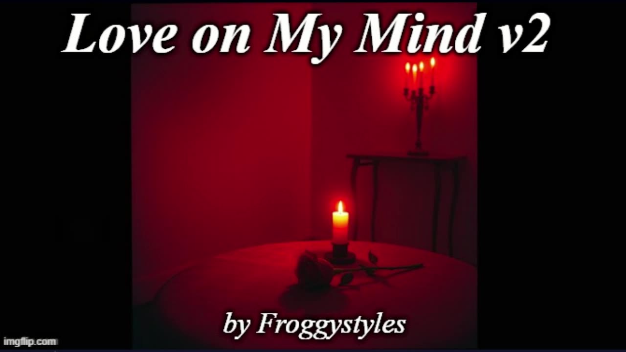 Love on My Mind v2 - by Froggystyles