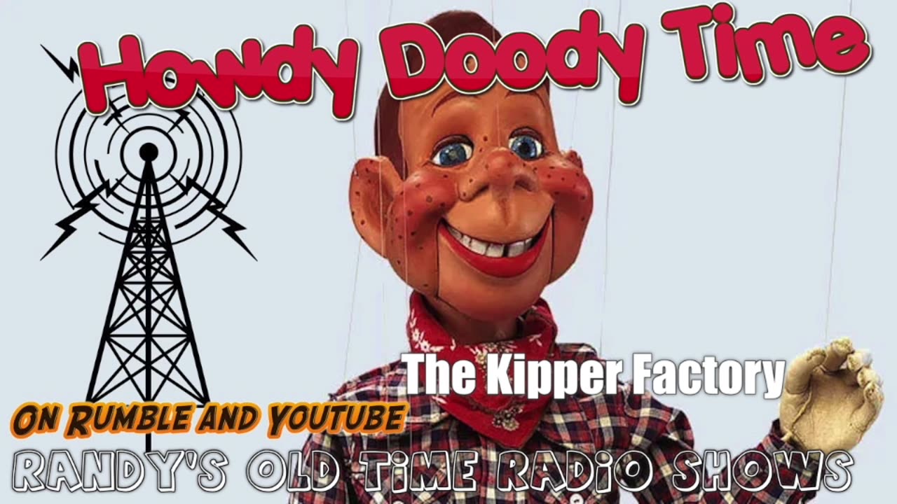 54-xx-xx Howdy Doody Time The Kipper Factory