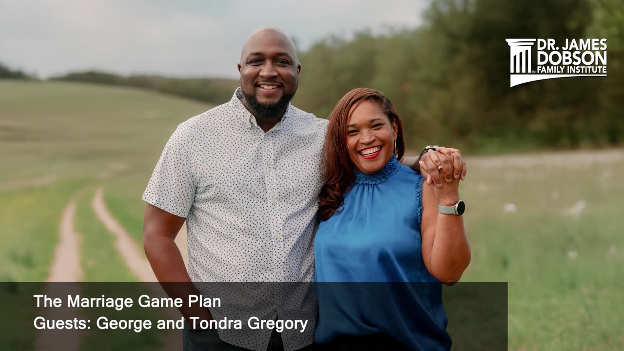 The Marriage Game Plan with Guests George and Tondra Gregory