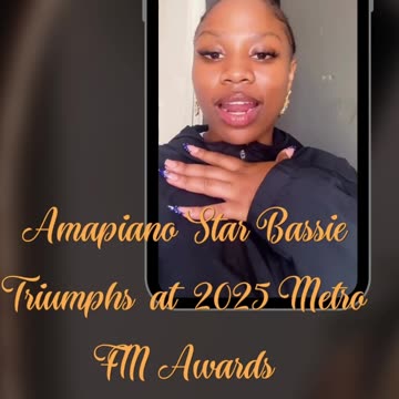Bassie claims triple victory at the 2025 Metro FM Awards with Kwelanga 2.0