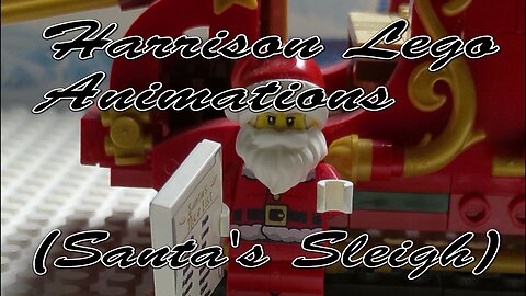 Harrison Lego Animations (Santa's Sleigh)