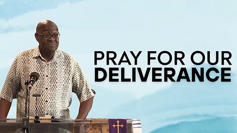Pray For Our Deliverance (from Unreasonable People) | Integrity C.F. Church