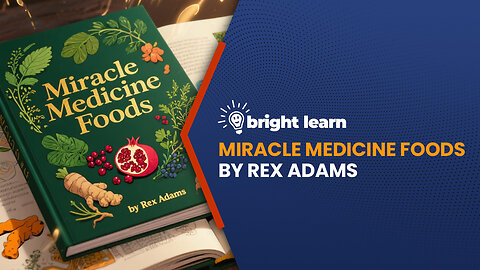 BrightLearn - Miracle Medicine Foods by Rex Adams