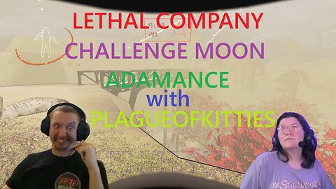 Lethal Company Challenge Moon (Adamance) Jan 11, 2026 with PlagueofKitties!