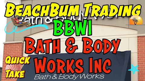 BBWI | Bath & Body Works Inc | Quick Take