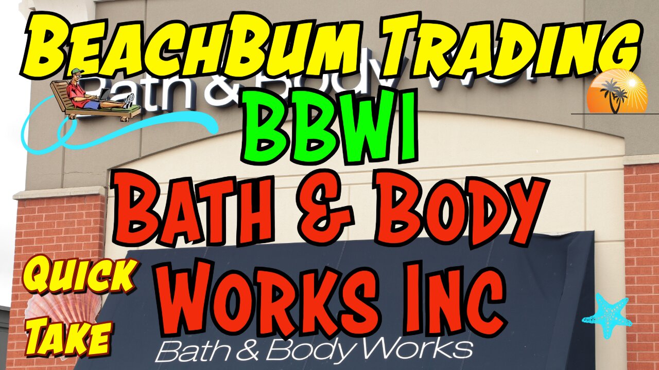 BBWI | Bath & Body Works Inc | Quick Take