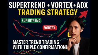 SuperTrend + Vortex + ADX Trading Strategy | Master Trend Trading with Triple Confirmation!