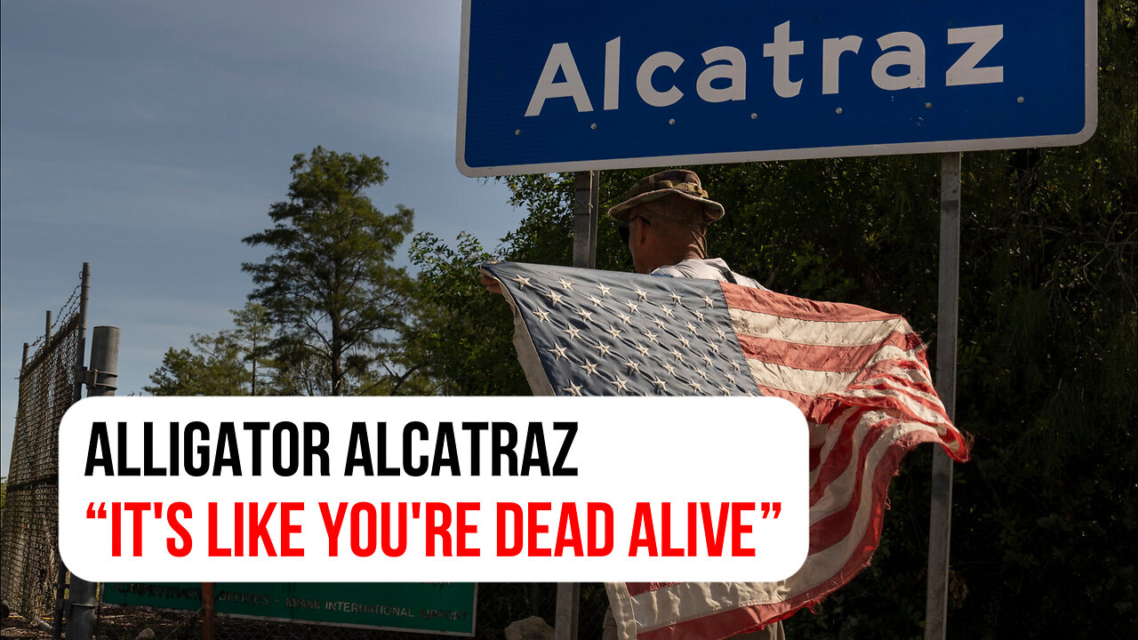 Alligator Alcatraz: "It's like you're dead alive"