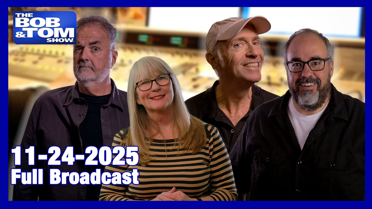 The Bob and Tom Show, November 24, 2025