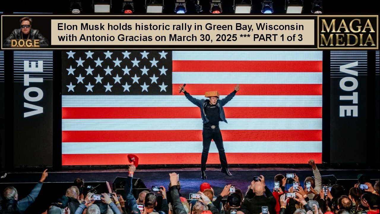 Elon Musk holds historic rally in Green Bay, WI. * March 30, 2025