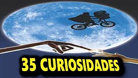 35😱CURIOSIDADES SOBRE 😲 E.T. EL EXTRATERRESTRE-#85|Detrasdelguion