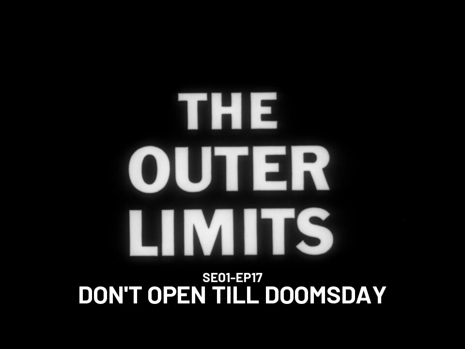 The Outer Limits - SE01 EP17 (1963)