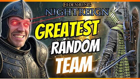 Best Randoms In My LIFE Elden Ring Nightreign Playthrough Ever