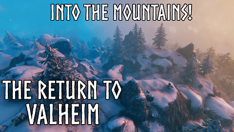 🔴 Live Valheim Into The Mountains | The Return To Valheim Ep10