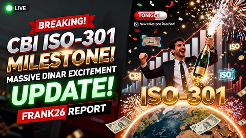 Frank26 Update CBI ISO-301 Milestone Sparks Massive Dinar Excitement! 🔍🏦💰 💥 Iraqi Dinar News 2025