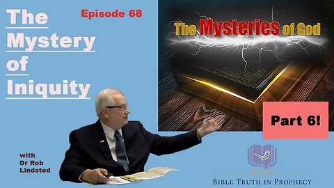 (Episode 68) Mysteries of God Part 6 with Dr Rob Lindsted