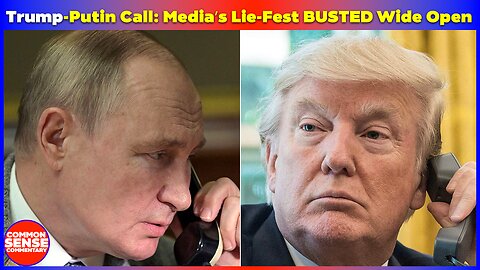 Trump-Putin Call: Unmasking the Media’s Fake News Meltdown!