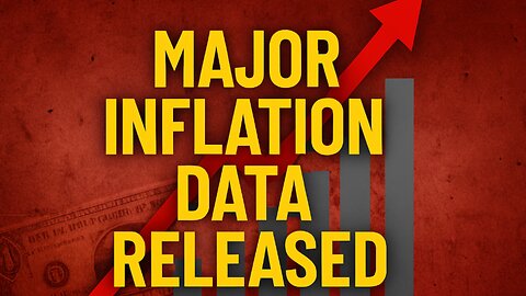 Major Inflation Data Released - Here Is The Truth