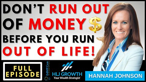 Don't Run OUT of MONEY, Before You Run OUT of LIFE! - Dr. B & Hannah Johnson