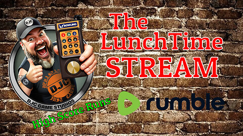 The LunchTime Stream - HIGH SCORE RUNS - Live with DJC