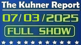 The Kuhner Report - July 03 2025 FULL SHOW