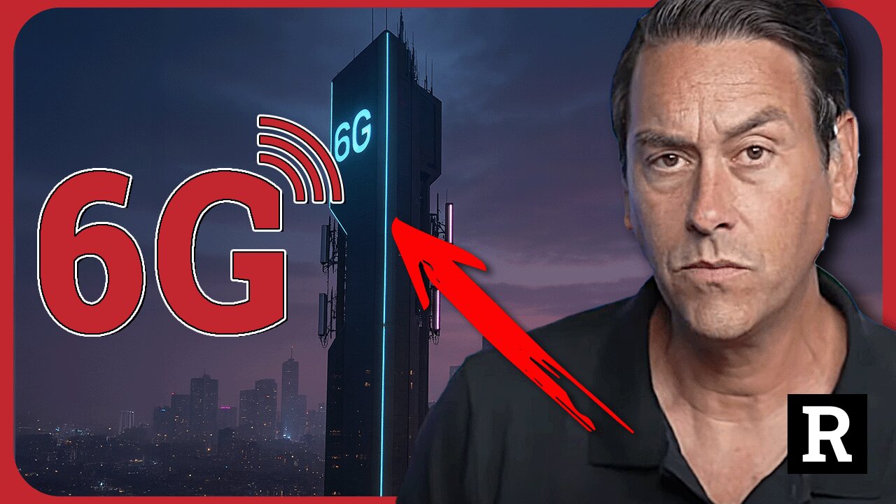 Forget 5G… 6G Could Change Human Life Forever — And Not in a Good Way | Redacted