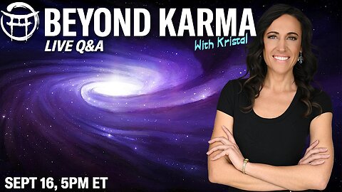 ☯️ BEYOND KARMA LIVE Q&A with KRISTAL - SEPT 16, 2025