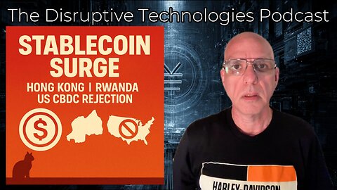 Stablecoin Surge Hong Kong | Rwanda CBDC Gamble | US CBDC Rejection