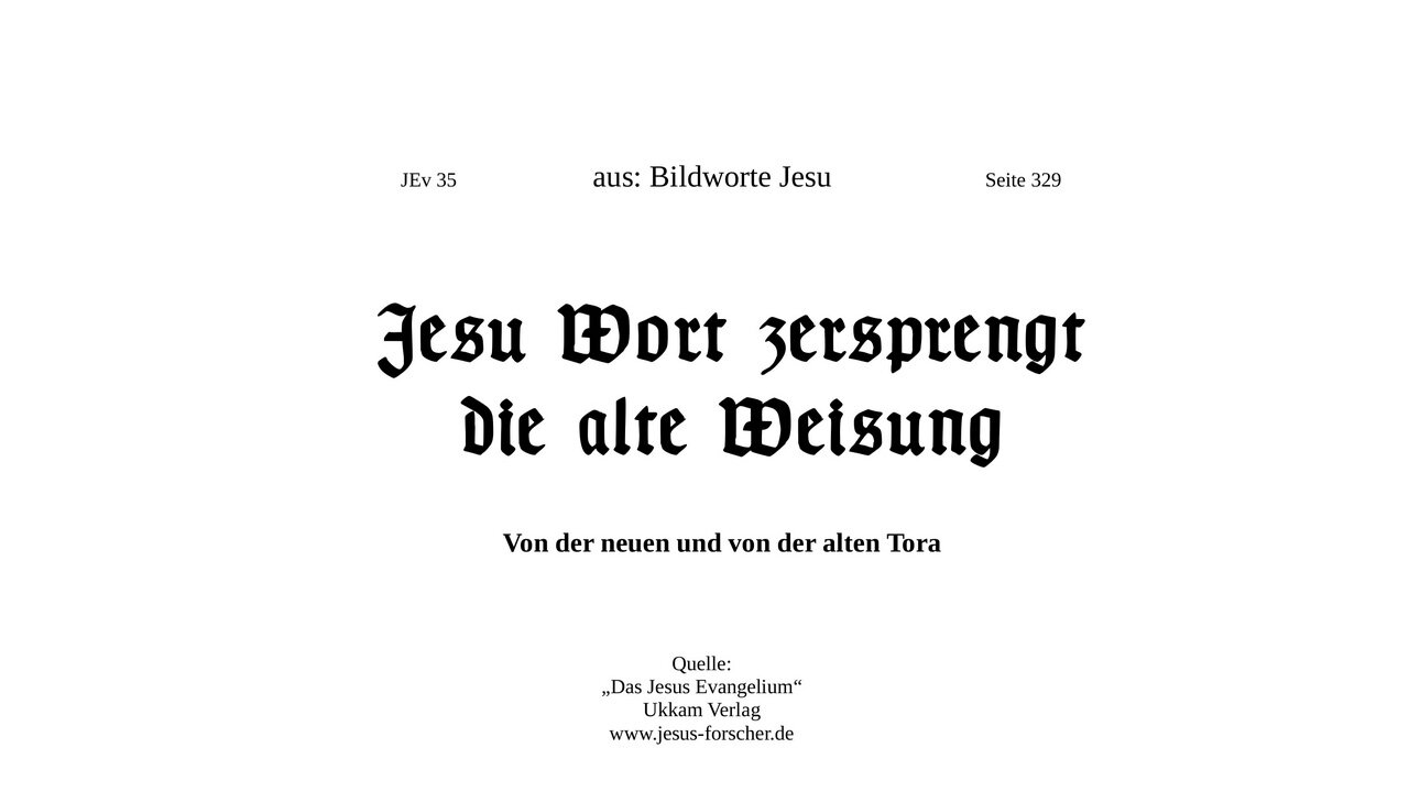 Jesu Wort zersprengt die alte Weisung