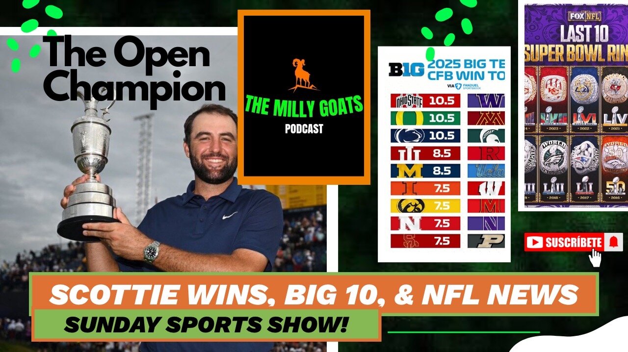 Scottie Wins The Open, Big 10 CFB Preview, & Weekend Sports News
